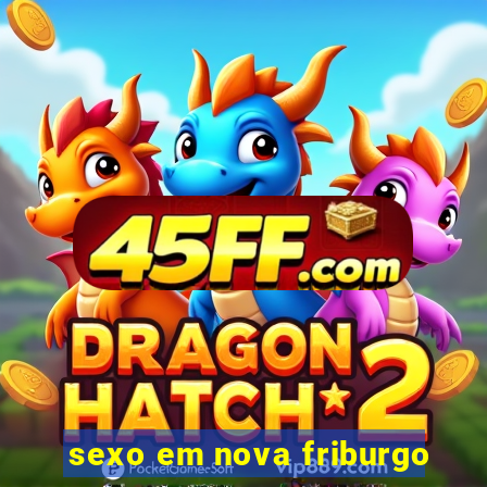 sexo em nova friburgo